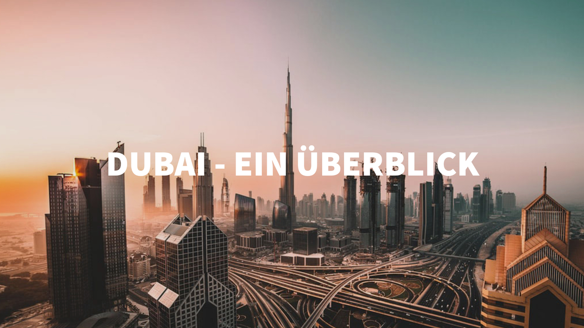 Dubai - ein Überblick
